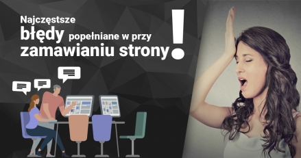 Najczęstsze błędy popełniane przy zamawianiu  strony WWW